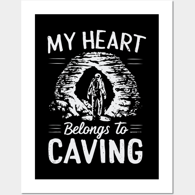 My Heart Belongs To Caving, Funny Cave Quote Wall Art by Chrislkf